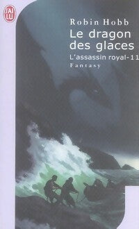 Livrenpoche : L'assassin royal Tome XI : Le dragon des glaces - Robin Hobb - Livre