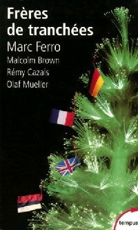 Frères de tranchées - Marc Ferro, Malcom Brown, Rémy Cazals, Olaf Mueller - Livre