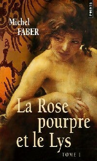 Livrenpoche : La rose pourpre et le lys Tome I - Michel Faber - Livre
