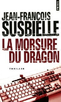 Livrenpoche : La morsure du dragon - Jean-François Susbielle - Livre