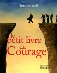 Livrenpoche : Le petit livre du courage - Jean Gastaldi - Livre
