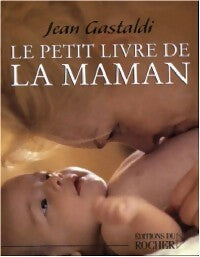 Livrenpoche : Le petit livre de la maman - Jean Gastaldi - Livre