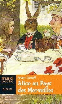 Alice au pays des Merveilles et autres contes... - Lewis Carroll -  Maxi poche jeunesse - Livre