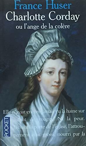 Charlotte Corday ou l'ange de la colère - Jacques Laurent - Livre