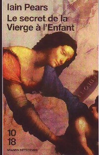 Livrenpoche : Le secret de la Vierge à l'enfant - Iain Pears - Livre