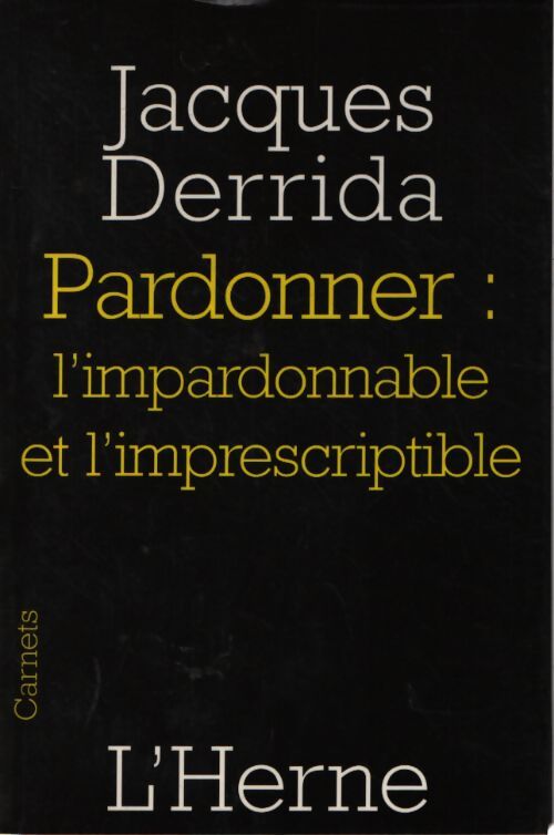 Pardonner : L'impardonnable et l'imprescriptible - Jacques Derrida - Livre