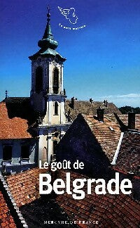 Livrenpoche : Le goût de Belgrade - Collectif - Livre