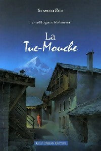La Tue-Mouche - Jean-Hugues Malineau -  Les romans bleus - Livre