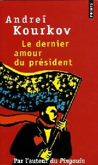 Le dernier amour du président - Andreï Kourkov - Livre