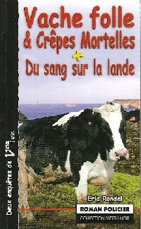 Livrenpoche : Vache folle & crêpes mortelles / Du sang de la lande - Eric Rondel - Livre