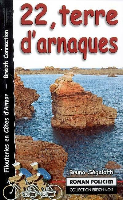 Livrenpoche : 22 Terre d'arnaques - Bruno Ségalotti - Livre