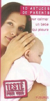 Livrenpoche : 10 Astuces de parents pour calmer un bébé qui pleure - Emmanuelle Paroissien - Livre