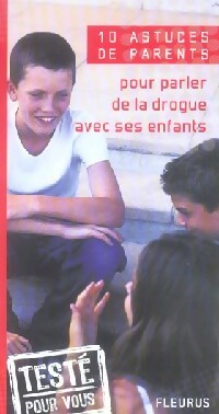Livrenpoche : 10 astuces de parents pour parler de la drogue avec ses enfants - Emmanuelle Paroissien - Livre