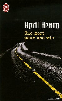 Livrenpoche : Une mort pour une vie - April Henry - Livre