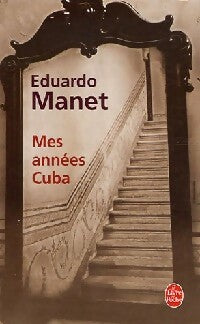 Livrenpoche : Mes années Cuba - Eduardo Manet - Livre
