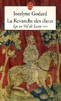 Livrenpoche : Lys en Val de Loire Tome III : La revanche des Dieux - Jocelyne Godard - Livre