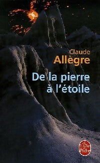 Livrenpoche : De la pierre à l'étoile - Claude Allègre - Livre