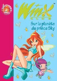 Livrenpoche : Winx club Tome XI : Sur la planète du prince Sky - Sophie Marvaud - Livre