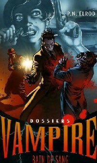 Livrenpoche : Dossiers Vampire Tome VI : Bain de sang - P.N. Elrod - Livre