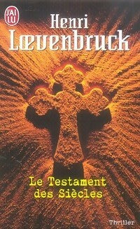 Livrenpoche : Le testament des siècles - Henri Loevenbruck - Livre