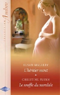 Livrenpoche : L'héritier secret / Le souffle du scandale - Susan Mallery, Christine Flynn - Livre
