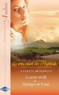 Livrenpoche : Le secret révélé / Mariages en Ecosse - Annette Broadrick - Livre