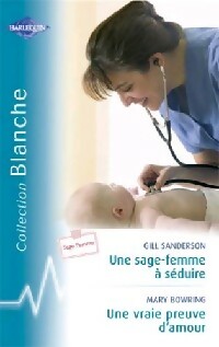 Livrenpoche : Une sage-femme à séduire / Une vraie preuve d'amour - Mary Bowring, Gill Sanderson - Livre