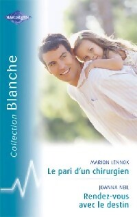 Livrenpoche : Le pari d'un chirurgien / Rendez-vous avec le destin - Joanna Neil, Marion Lennox - Livre