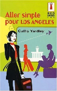 Livrenpoche : Aller simple pour Los Angeles - Cathy Yardley - Livre
