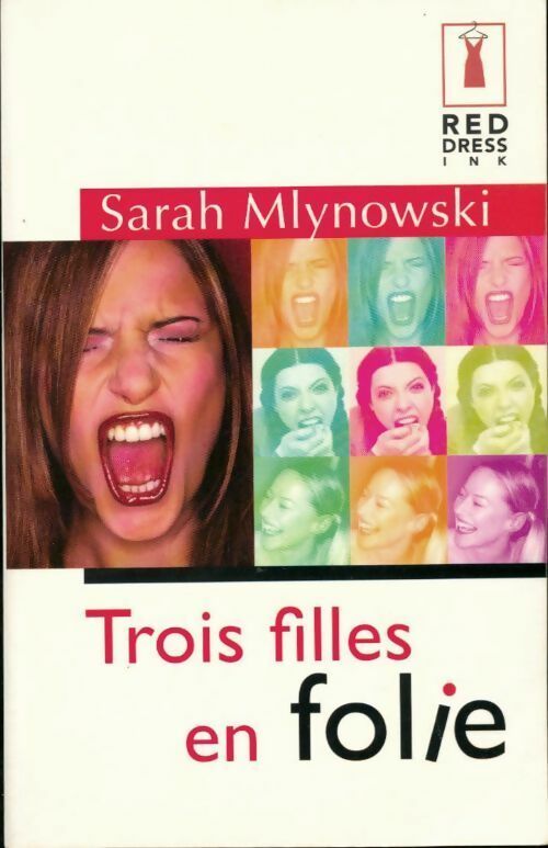 Trois filles en folie - Sarah Mlynoswski -  Red Dress Ink - Livre