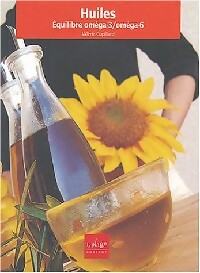 Livrenpoche : Huiles : équilibre oméga-3/oméga-6 - Valérie Cupillard - Livre