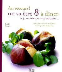 Au secours ! On va être 8 à dîner - Nicole Seeman - Livre