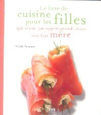 Livrenpoche : Le livre de cuisine pour les filles qui n'ont pas appris grand-chose avec leur mère - Nicole Seeman - Livre