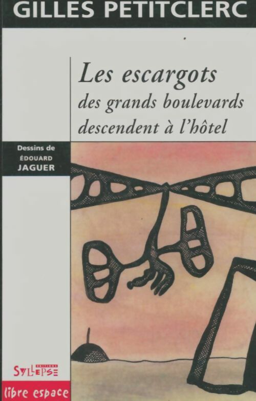 Livrenpoche : Les escargots des grands boulevards descendent à l'hôtel - Gilles Petitclerc - Livre