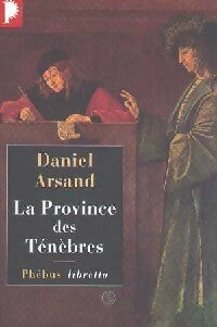 Livrenpoche : La province des ténèbres - Daniel Arsand - Livre