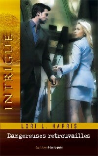 Livrenpoche : Dangereuses retrouvailles - Lori Harris - Livre