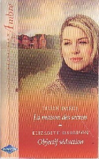 La maison des secrets / Objectif séduction - Lilian Darcy ; Elizabeth Harbison -  Ambre - Livre