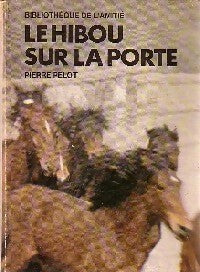 Livrenpoche : Le hibou sur la porte - Pierre Pelot - Livre