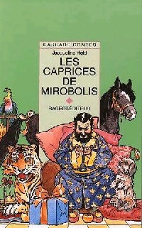 Livrenpoche : Les caprices de Mirobolis - Jacqueline Held - Livre