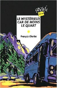 Livrenpoche : Le mystérieux car de moins le quart - François Charles - Livre