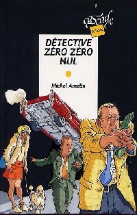 Livrenpoche : Détective zéro zéro nul - Michel Amelin - Livre