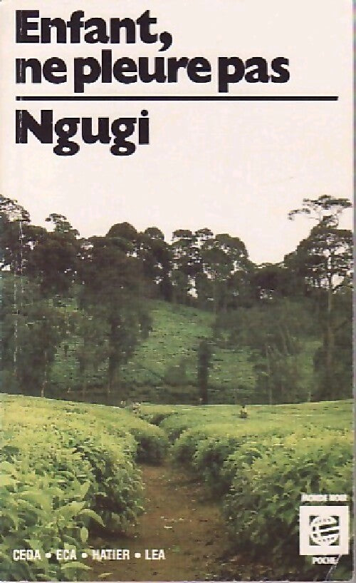 Enfant, ne pleure pas - Ngugi wa Thiong'o - Livre