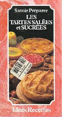Livrenpoche : Savoir préparer les tartes salées et sucrées - Inconnu - Livre