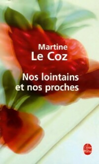 Nos lointains et nos proches - Martine Le Coz - Livre