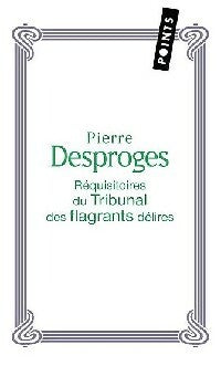 Réquisitoires du tribunal des flagrants délires - Pierre Desproges -  Points - Livre