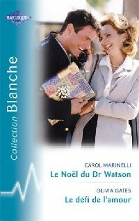 Livrenpoche : Le Noël du Dr Watson / Le défi de l'amour - Carol Marinelli, Olivia Gates - Livre
