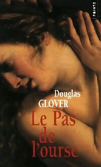Livrenpoche : Le pas de l'ourse - Douglas Glover - Livre