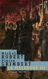 Livrenpoche : La malerune Tome III : La belle arcane - Pierre Grimbert - Livre