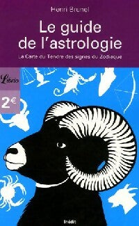 Livrenpoche : Le guide de l'astrologie - Henri Brunel - Livre
