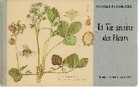 La vie secrète des fleurs - Anne Ophelia Dowden - Livre